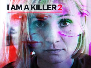 Phim TÔI LÀ KẺ SÁT NHÂN (Phần 2) - I AM A KILLER (Season 2) (2020) Phim TÔI LÀ KẺ SÁT NHÂN (Phần 2) - I AM A KILLER (Season 2) (2020)