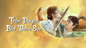 Xem Phim Trần Duyên Bất Thần Sơn