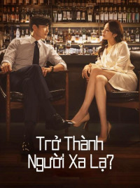 Phim Trở Thành Người Xa Lạ (Người Lạ Từng Yêu Thương) - Strangers Again (2023)
