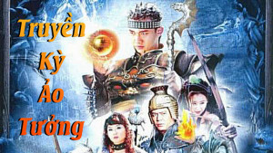 Xem Phim Truyền Kỳ Ảo Tưởng